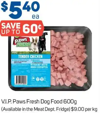 Foodland V.i.p. paws fresh dog food offer