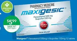 Terry White Maxigesic** Paracetamol + Ibuprofen offer