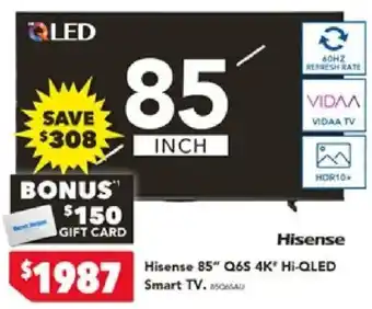Harvey Norman Hisense 85" Q6S 4K* Hi-QLED Smart TV offer