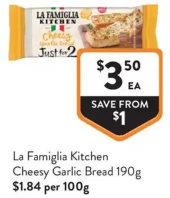 Foodworks La Famiglia Kitchen Cheesy Garlic Bread offer