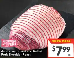Supa Valu Australian Boned and Rolled Pork Shoulder Roast offer