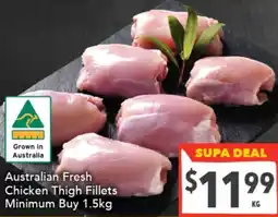 Supa Valu Australian Fresh Chicken Thigh Fillets Minimum Buy offer