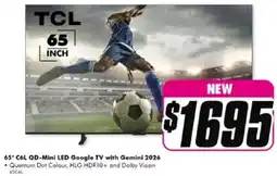 The Good Guys 65° C6L QD-Mini LED Google TV with Gemini 2026 offer
