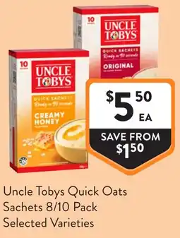 Foodworks Uncle tobys quick oats sachets 8/10 pack selected varieties offer