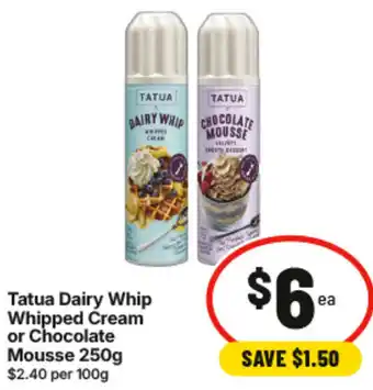 IGA Tatua Dairy Whip Whipped Cream or Chocolate Mousse offer
