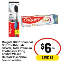IGA Colgate 360° Charcoal Soft Toothbrush Total Premium Toothpaste or Mint Waxed Dental Floss offer
