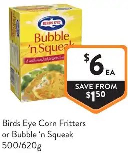 Foodworks Birds Eye Corn Fritters or Bubble n Squeak offer