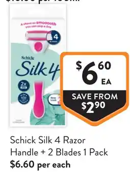 Foodworks Schick Silk 4 Razor Handle 2 Blades offer
