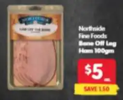 Spar Northside Fine Foods Bone Off Leg Ham offer