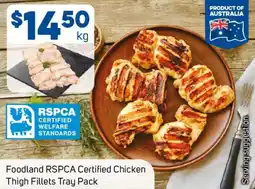 Foodland Foodland rspca certified chicken thigh fillets tray pack offer