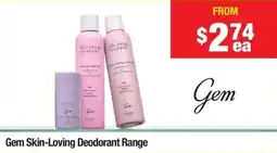 Chemist Warehouse Gem Skin-Loving1/2 PRICE GEM DEODORANT eodorant offer