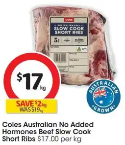 Coles Coles Australian No Added Hormones Beef Slow Cook Short Ribs offer