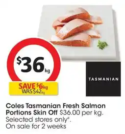 Coles Coles Tasmanian Fresh Salmon Portions Skin Off offer
