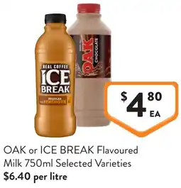 Foodworks Oak or ice break flavoured milk offer