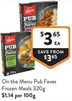 Foodworks On the Menu Pub Faves Frozen Meals offer