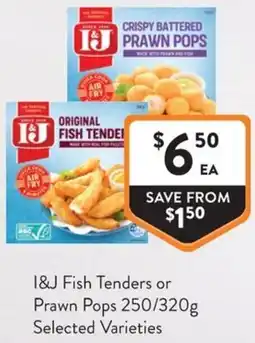Foodworks I&J Fish Tenders or Prawn Pops offer