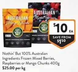 Foodworks Nothin' But 100% Australian Ingredients Frozen Mixed Berries, Raspberries or Mango Chunks offer