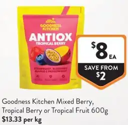 Foodworks Goodness Kitchen Mixed Berry, Tropical Berry or Tropical Fruit offer