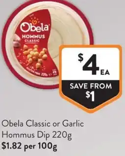 Foodworks Obela Classic or Garlic Hommus Dip offer