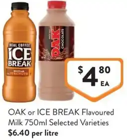 Foodworks OAK or ICE BREAK Flavoured Milk Selected Varieties offer