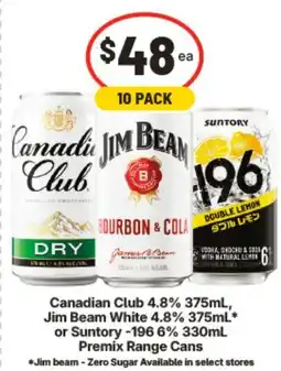 IGA Canadian Club 4.8%, Jim Beam White 4.8% or Suntory-196 6% Premix Range Cans offer