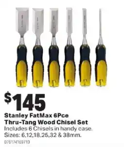 Mitre 10 Stanley FatMax 6Pce Thru-Tang Wood Chisel Set offer