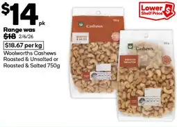 Woolworths Woolworths Cashews Roasted & Unsalted or Roasted & Salted offer