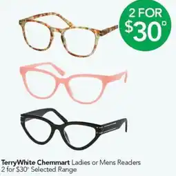 Terry White Terry White Chemmart Ladies or Mens Readers 2 for $30° offer