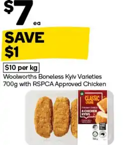 Woolworths Woolworths Boneless Kyiv Varieties 700g with RSPCA Approved Chicken offer