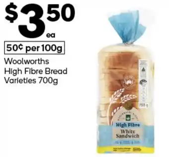 Woolworths Woolworths High Fibre Bread Varieties offer