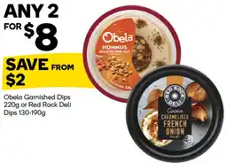 Woolworths Obela Garnished Dips or Red Rock Deli Dips offer