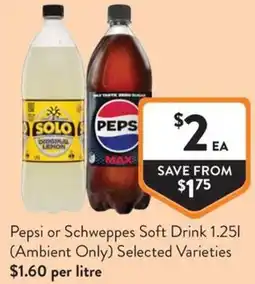 Foodworks Pepsi or Schweppes Soft Drink offer