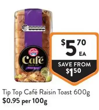 Foodworks Tip Top Café Raisin Toast offer