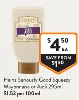 Foodworks Heinz Seriously Good Squeezy Mayonnaise or Aioli offer