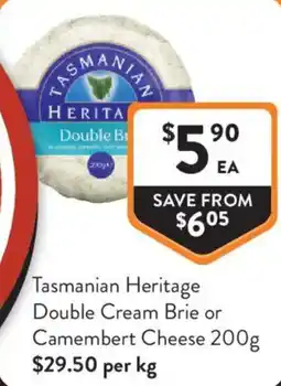 Foodworks Tasmanian Heritage Double Cream Brie or Camembert Cheese offer