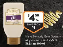 Foodworks Heinz Seriously Good Squeezy Mayonnaise or Aioli offer
