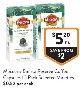 Foodworks Moccona Barista Reserve Coffee Capsules offer