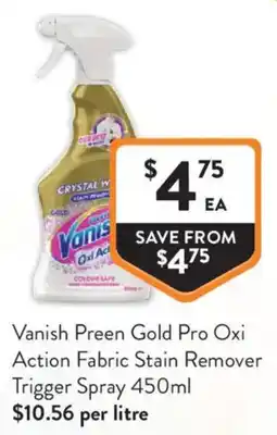 Foodworks Vanish Preen Gold Pro Oxi Action Fabric Stain Remover Trigger Spray offer