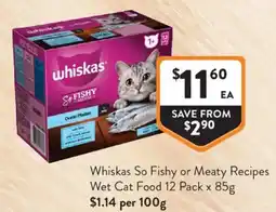 Foodworks Whiskas So Fishy or Meaty Recipes Wet Cat Food offer
