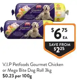 Foodworks Vip petfoods gourmet chicken or mega bite dog roll offer