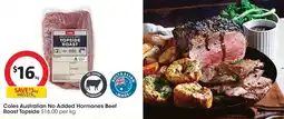 Coles Coles Australian No Added Hormones Beef Roast Topside offer