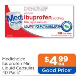 Good Price Pharmacy Medichoice ibuprofen mini liquid capsules 40 pack offer