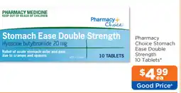 Good Price Pharmacy Pharmacy+ choice stomach ease double strength 10 tablets offer