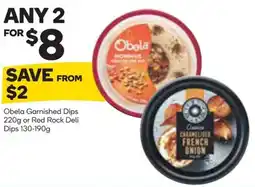 Woolworths Obela Garnished Dips or Red Rock Deli Dips offer