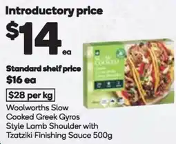 Woolworths Woolworths Slow Cooked Greek Gyros Style Lamb Shoulder with Tzatziki Finishing Sauce offer