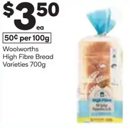 Woolworths Woolworths High Fibre Bread Varieties offer