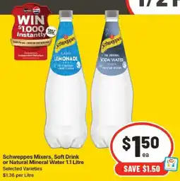 IGA Schweppes Mixers Soft Drink or Natural Mineral Water offer