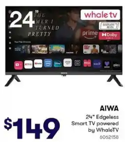 BIG W AIWA 24" Edgeless Smart TV powered by WhaleTV offer
