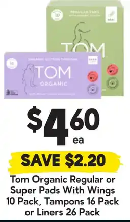 Drakes Tom Organic Regular or Super Pads With Wings Tampons or Liners offer