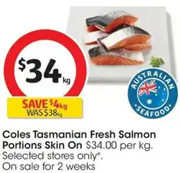 Coles Coles Tasmanian Fresh Salmon Portions Skin On offer